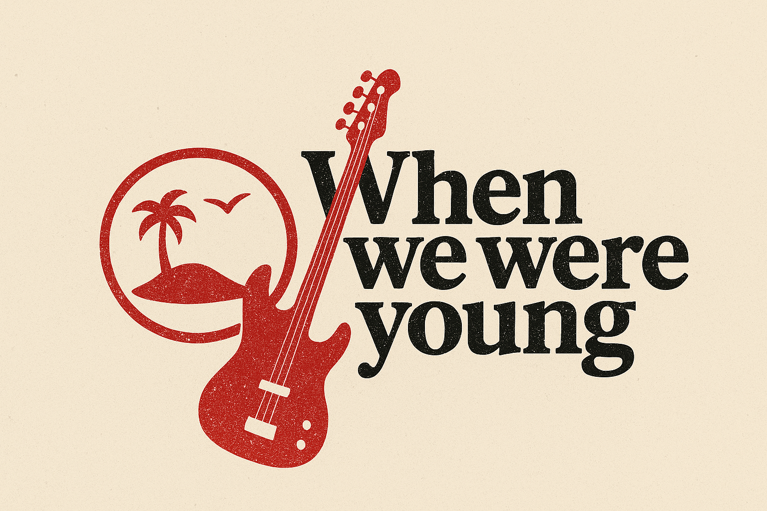 When we were young